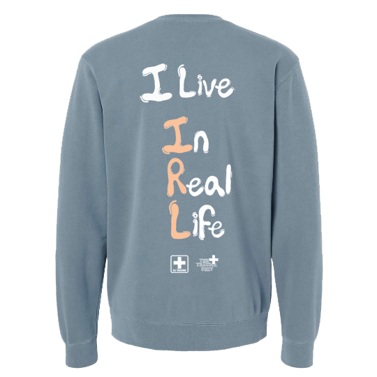 I Live In Real Life Crew Neck